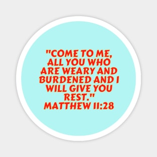 Bible Verse Matthew 11:28 Magnet